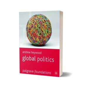Global Politics (Palgrave Foundations) 1st Edition By Andrew Heywood