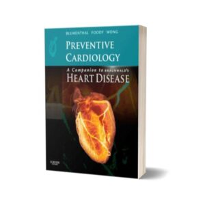 Preventive Cardiology A Companion to Braunwald’s Heart Disease