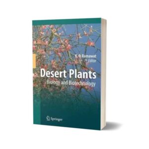 Desert Plants Biology and Biotechnology By Kishan Gopal Ramawat