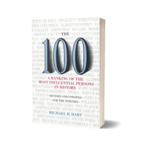 The 100 A Ranking Of The Most Influential Persons In History By Michael H. Hart