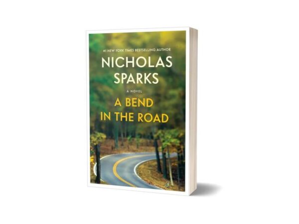 A Bend in the Road By Nicholas Sparks