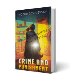 Crime and Punishment By Fyodor M. Dostoevsky