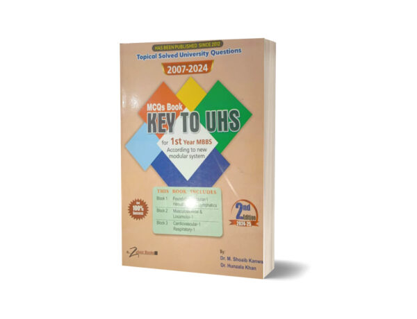 MCQs Book Key To UHS For 1st Year MBBS 2007-2024 By Dr. M Shoaib