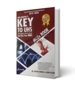 Key To UHS: MCQs Book for 1st Year MBBS (2010-2025) By Dr. M. Shoaib