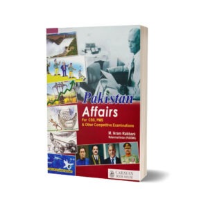 Pakistan Affairs By Ikram Rabbani For CSS & PMS Caravan Book House