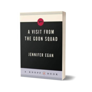 A Visit from the Goon Squad Book By Jennifer Egan