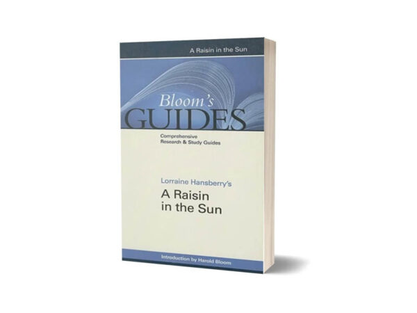 A Raisin in the Sun Bloom’s Guides By Lorraine Hansberry’s