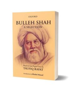 Bulleh Shah A Selection Rendered into English Verse By Taufiq Rafat