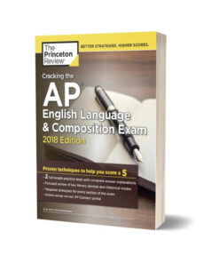 Cracking the AP English Language & Composition Exam, 2018 Edition