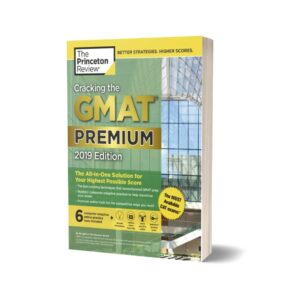 Cracking the GMAT Premium Edition with 6 Computer Adaptive Practice Tests 2019 By Princeton Review