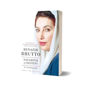 Daughter of Destiny An Autobiography By Benazir Bhutto