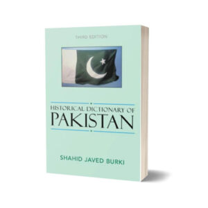 Historical Dictionary of Pakistan 3rd Edition By Shahid Javed Burki