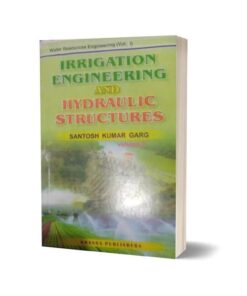 Irrigation Engineering and Hydraulic Structures By Santosh Kumar Garg Vol 1 & 2