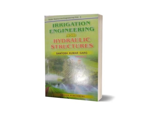 Irrigation Engineering and Hydraulic Structures By Santosh Kumar Garg Vol 1 & 2