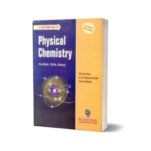 Physical Chemistry For B.S.C B.S.C ( Hons ) Majeed Sons