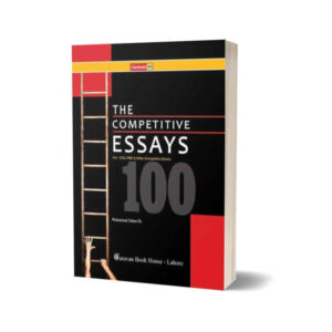 The Competitive Essays for CSS & PMS By Muhammad Soban Ch