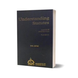 Understanding Statutes BY SM Zafar