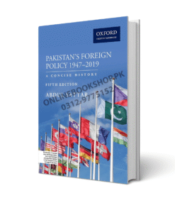 Pakistan’s Foreign Policy 1947–2019 (5th Edition) - Abdul Sattar