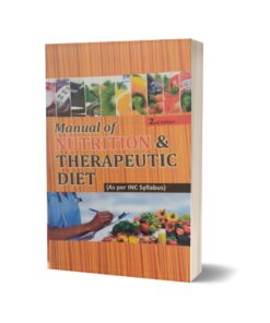 Manual Of Nutrition & Therapeutic Diet ( As Per INC Syllabus )