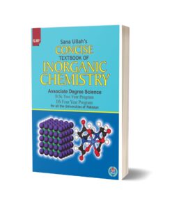 Concise Textbook Of Inorganic Chemistry By Sana Ullah For Associate Degree Science