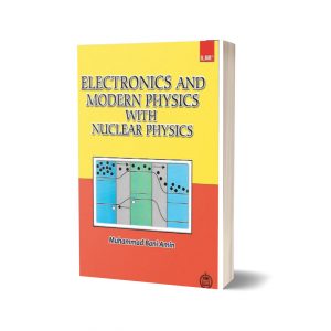 ILMI ELECTRONICS & MODERN PHYSICS WITH NUCLEAR PHYSICS FOR B.S. by Muhammad Bani Amin