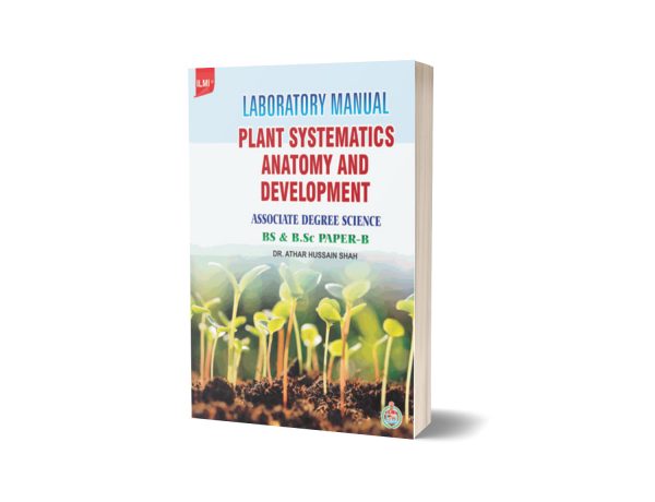 Laboratory Manual Plant Systematics Anatomy And Development By Dr.Athar Hussain shah