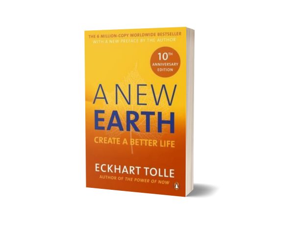 A New Earth Create a Better Life By Eckhart Tolle