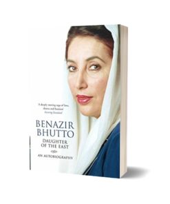 Daughter of the East An Autobiography By Benazir Bhutto