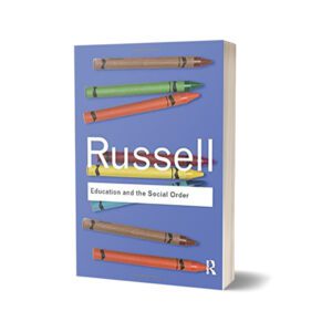 Education and the Social Order By Bertrand Russell