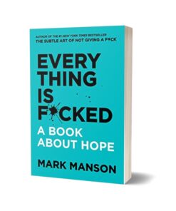 Everything is fuck by Mark Manson