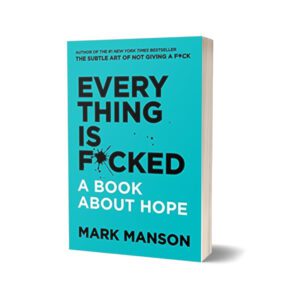 Everything is fuck by Mark Manson