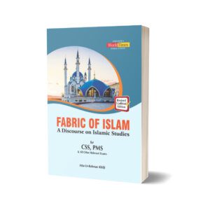 Fabric Of Islam CSS PMS By Atta-Ur-Rehman Khilji- JWT