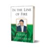 In the Line of Fire A Memoir By Pervez Musharraf