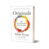 Originals How Non-Conformists Move the World By Adam Grant