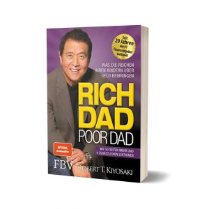 Rich Dad Poor Dad By Robert Kiyosaki and Sharon Lechter