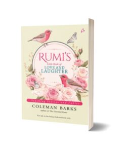 Rumi's Little Book of Love and Laughter Teaching Stories and Fables By Coleman Barks
