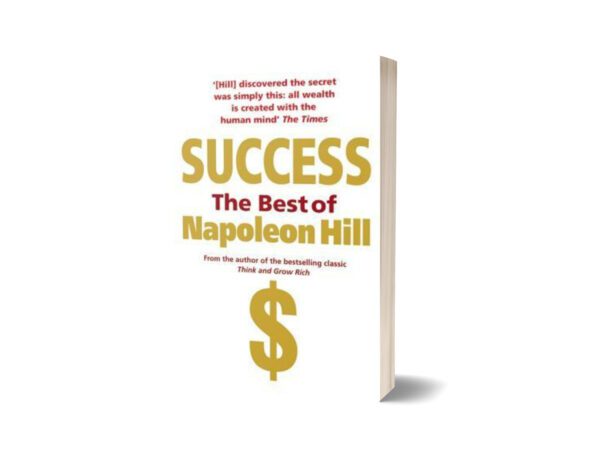 Success the best of Napoleon Hill By Napoleon Hill