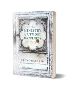 The Ministry of Utmost Happiness By Arundhati Roy
