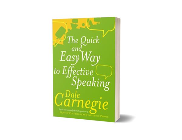 The Quick and Easy Way to Effective Speaking By Dale Carnegie