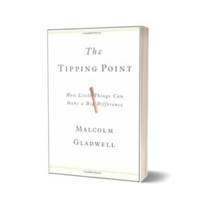 The Tipping Point How Little Things Can Make a Big Difference By Malcolm Gladwell