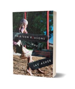 Thirteen Reasons Why By Jay Asher