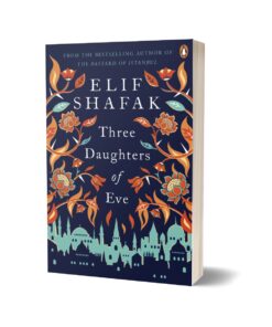 Three Daughters of Eve By Elif Shafak