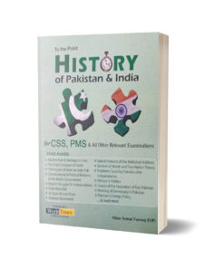 To The Point History of Pakistan & India For CSS PMS PCS By Mian Azmat Farooq-JWT
