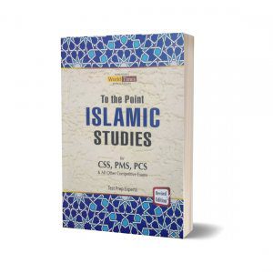 To The Point Islamic Studies For CSS PMS PCS Test Prep Experts-JWT