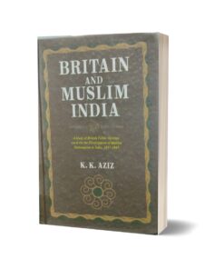 Britian and Muslim india by k.k. Aziz