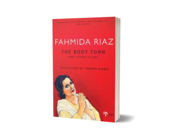 Fahmida Riaz – The Body Torn And Other Poems