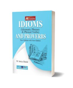 Idioms Idiomatic Phrases & Phrasal Verbs By M. Imtiaz Shahid Advanced