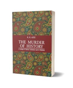 The Murder Of History By K. K. Aziz