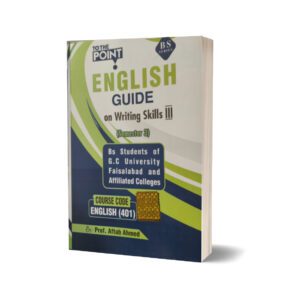 English Guide On Writing Skills III (Semester 3) By Prof. Aftab Ahmad