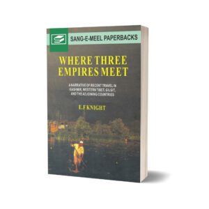 Where Three Empires Meet By E. F. Knight